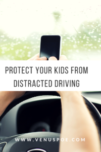 Protect Your Kids from Distracted Driving